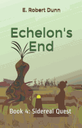 Echelon's End Book 4: Sidereal Quest