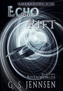 Echo Rift: Riven Worlds Book Three