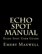 Echo Spot Manual: Echo Spot User Guide