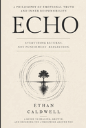 Echo: The Hidden Patterns That Shape Your Relationships, Choices, and Life