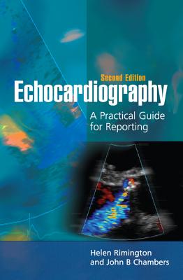 Echocardiography: A Practical Guide for Reporting - Rimington, Helen