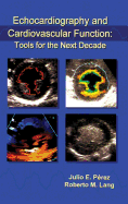 Echocardiography and Cardiovascular Function: Tools for the Next Decade