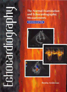 Echocardiography: The Normal Examination and Echocardiographic Measurements