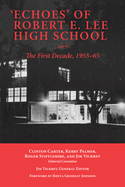 'echoes' of Robert E. Lee High School: The First Decade, 1955-65