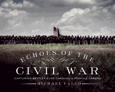Echoes of the Civil War: Capturing Battlefields Through a Pinhole Camera