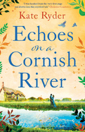 Echoes on a Cornish River: a captivating romantic Cornish timeslip novel