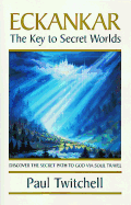 Eckankar: The Key to Secret Worlds