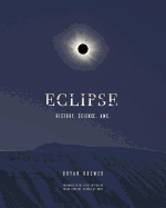 Eclipse: History. Science. Awe.