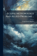 Eclipse Meteorology And Allied Problems ...