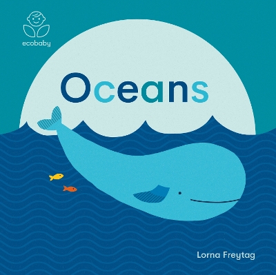 Eco Baby: Oceans - Freytag, Lorna (Illustrator)
