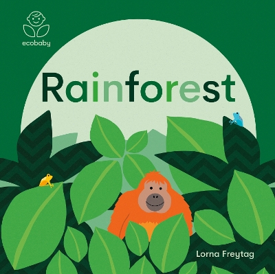 Eco Baby: Rainforest - Freytag, Lorna (Illustrator)