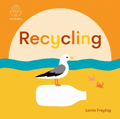 Eco Baby: Recycling - Freytag, Lorna (Illustrator)