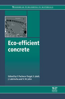 Eco-Efficient Concrete - Pacheco-Torgal, Fernando (Editor), and Jalali, S. (Editor), and Labrincha, Joao (Editor)