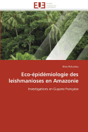 Eco-Epidemiologie Des Leishmanioses En Amazonie