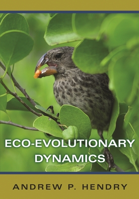 Eco-Evolutionary Dynamics - Hendry, Andrew P