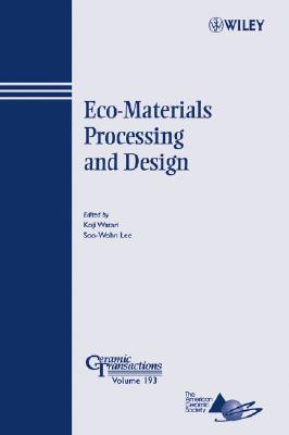 Eco-Materials Processing and Design - Watari, Koji (Editor), and Lee, Soo-Wohn (Editor)
