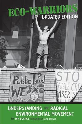 Eco-Warriors: Understanding the Radical Environmental Movement, Updated Edition - Scarce, Rik