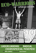 Eco-Warriors: Understanding the Radical Environmental Movement, Updated Edition