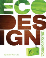 Ecodesign: The Sourcebook: Third Fully Revised Edition - Fuad-Luke, Alastair