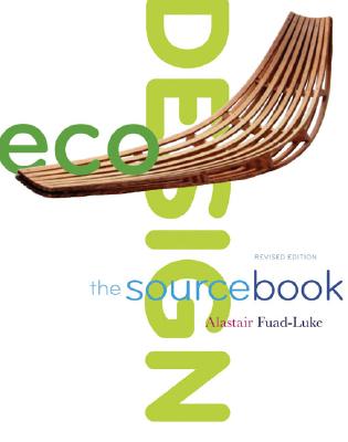 EcoDesign: The Sourcebook - Fuad-Luke, Alastair