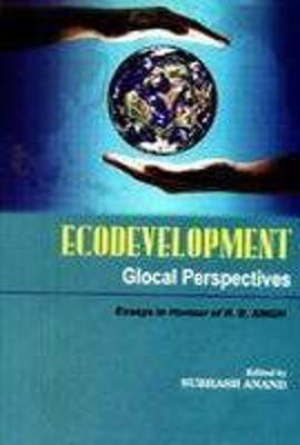 Ecodevlopment: Global Perspectives - Anand, S. C. (Editor)