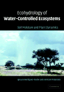 Ecohydrology of Water-Controlled Ecosystems: Soil Moisture and Plant Dynamics