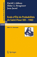 Ecole D'Ete de Probabilites de Saint-Flour XIII, 1983