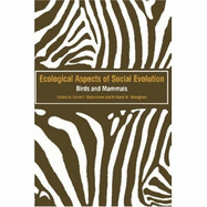 Ecological Aspects of Social Evolution: Birds & Mammals