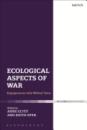 Ecological Aspects of War: Engagements with Biblical Texts