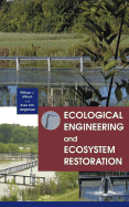Ecological Engineering and Ecosystem Restoration - Mitsch, William J, and J�rgensen, Sven Erik