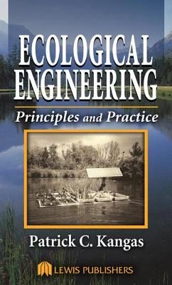 Ecological Engineering: Principles and Practice - Kangas, Patrick (Editor)