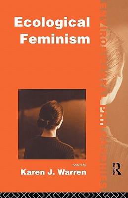 Ecological Feminism - Warren, Karen J (Editor)