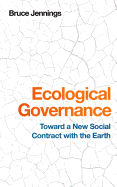 Ecological Governance: Toward a New Social Contract with the Earth