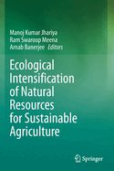 Ecological Intensification of Natural Resources for Sustainable Agriculture
