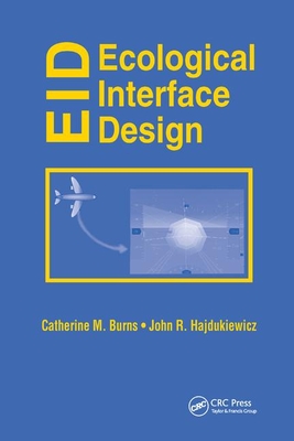 Ecological Interface Design - Burns, Catherine M., and Hajdukiewicz, John