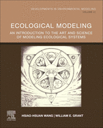Ecological Modeling: An Introduction to the Art and Science of Modeling Ecological Systems