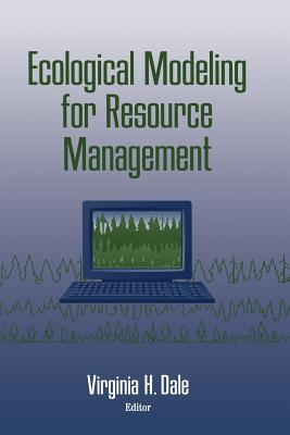 Ecological Modeling for Resource Management - Dale, Virginia H (Editor)