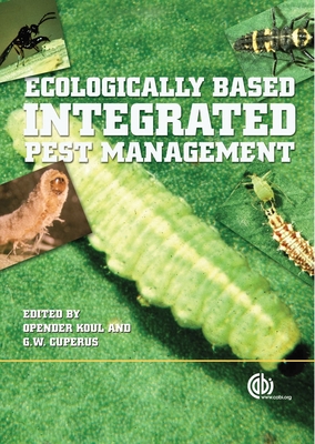 Ecologically-Based Integrated Pest Management - Koul, Opender (Editor), and Cuperus, Gerrit (Editor)