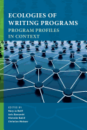Ecologies of Writing Programs: Program Profiles in Context