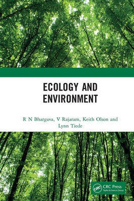 Ecology and Environment - Bhargava, R N, and Rajaram, V, and Olson, Keith