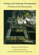 Ecology and Landscape Development: A History of the Mersey Basin