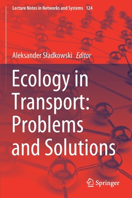Ecology in Transport: Problems and Solutions - Sladkowski, Aleksander (Editor)
