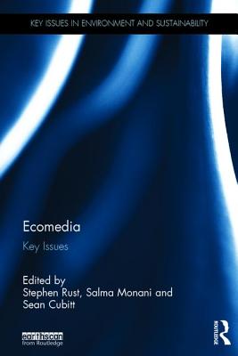 Ecomedia: Key Issues - Rust, Stephen (Editor), and Monani, Salma (Editor), and Cubitt, Sean (Editor)