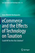 Ecommerce and the Effects of Technology on Taxation: Could Vat Be the Etax Solution?