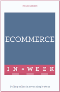 eCommerce In A Week: Selling Online In Seven Simple Steps