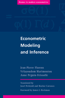 Econometric Modeling and Inference - Florens, Jean-Pierre, and Marimoutou, Velayoudom, and Peguin-Feissolle, Anne