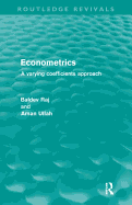 Econometrics (Routledge Revivals): A Varying Coefficents Approach