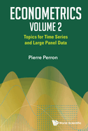 Econometrics Volume 2: Topics for Time Series and Large Panel Data