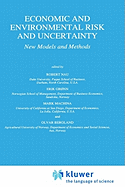 Economic and Environmental Risk and Uncertainty: New Models and Methods