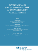 Economic and Environmental Risk and Uncertainty: New Models and Methods